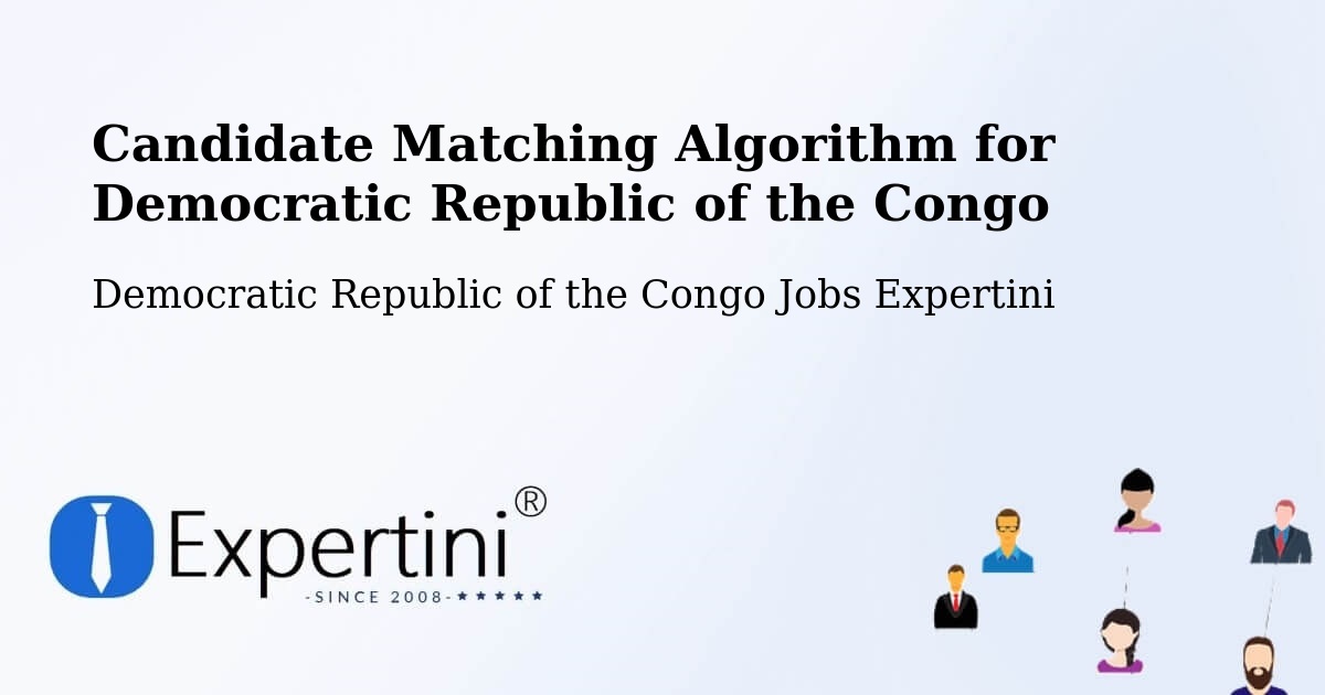 Candidate Matching Algorithm Overview – Gemena - Democratic Republic of the Congo Jobs Expertini