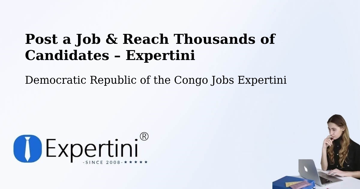 Post a Job in Gemena – Hire the Right Talent - Gemena, Democratic Republic of the Congo Jobs Expertini