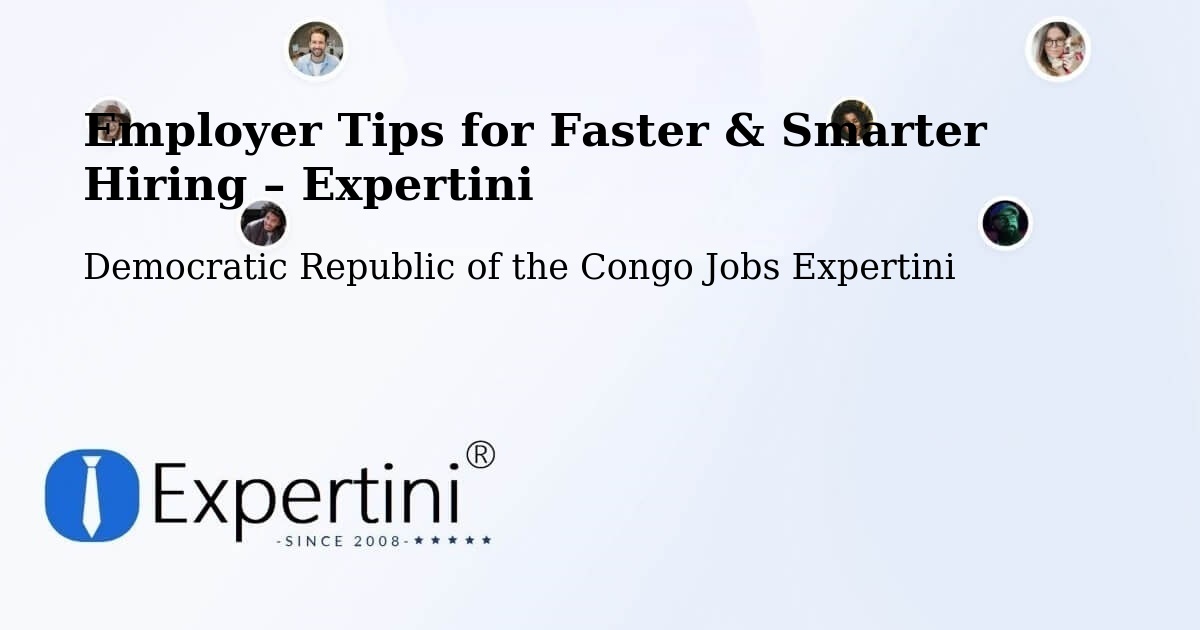 Employer Tips for Hiring & Recruitment – Gemena - Gemena, Democratic Republic of the Congo Jobs Expertini