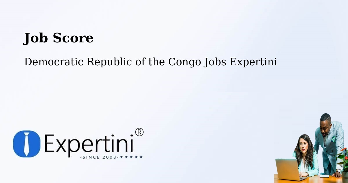 Job Score & Job Description Score Tool – Gemena - Democratic Republic of the Congo Jobs Expertini