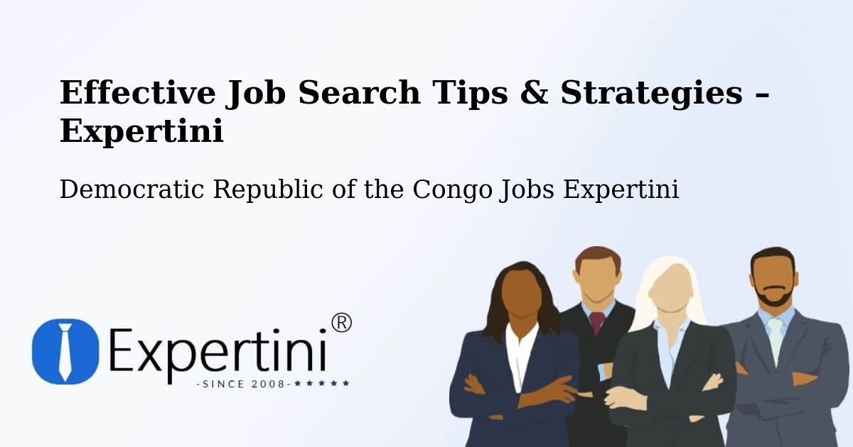 Job Search Tips & Strategies for Job Seekers – Gemena - Gemena, Democratic Republic of the Congo Jobs Expertini