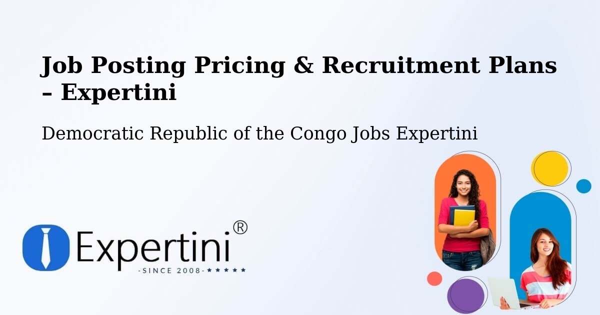 Job Posting Pricing & Recruitment Plans – Gemena - Gemena, Democratic Republic of the Congo Jobs Expertini