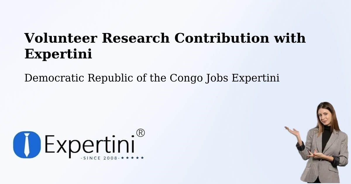 Volunteer Research Contribution Program – Gemena - Democratic Republic of the Congo Jobs Expertini